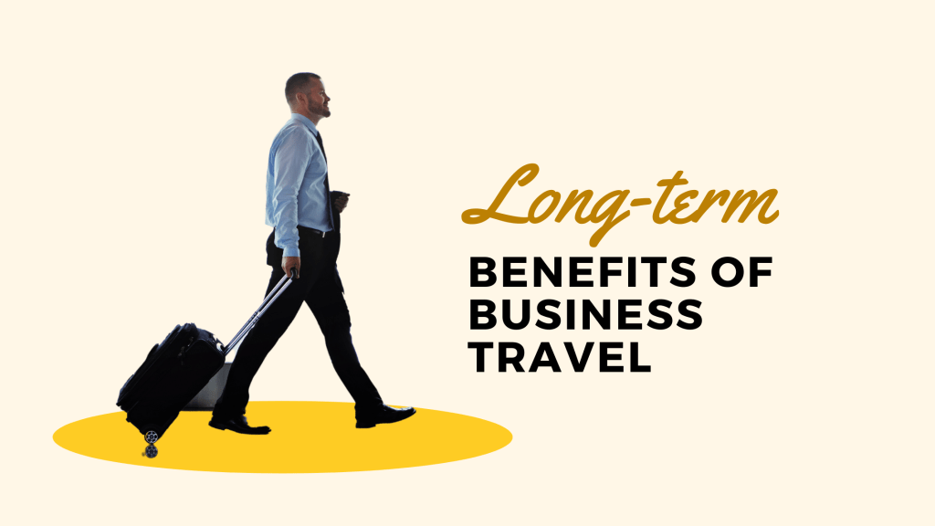 Long-term benefits of business travel
